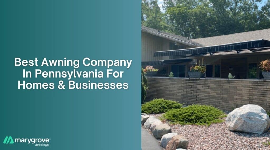 best awning company in Pennsylvania for homes and businesses